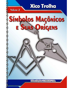 SÍMBOLOS MAÇÔNICOS E SUAS ORIGENS - VOLUME II