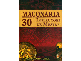 MAÇONARIA – 30 INSTRUÇÕES DE MESTRE