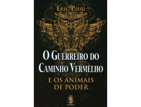 O GUERREIRO DO CAMINHO VERMELHO E OS ANIMAIS DE PODER
