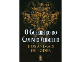 O GUERREIRO DO CAMINHO VERMELHO E OS ANIMAIS DE PODER