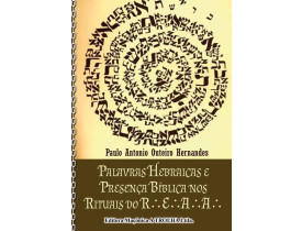 PALAVRAS HEBRAICAS E PRESENÇA BÍBLICA NOS RITUAIS DO R.'. E.'. A.'. A.'.