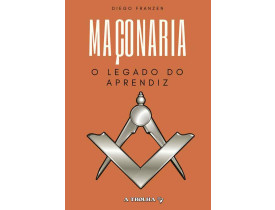 MAÇONARIA, O LEGADO DO APRENDIZ