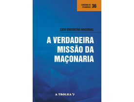 A VERDADEIRA MISSÃO DA MAÇONARIA