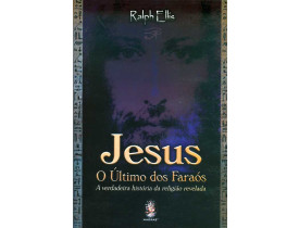 JESUS,  O ÚLTIMO DOS FARAÓS