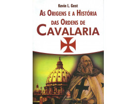 AS ORIGENS E A HISTÓRIA DAS ORDENS DE CAVALARIA