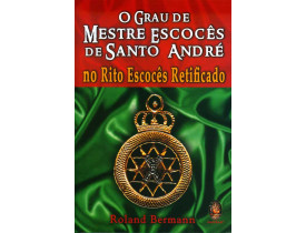 O GRAU DO MESTRE ESCOCÊS DE SANTO ANDRÉ