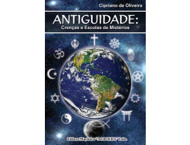 ANTIGUIDADE: CRENÇAS E ESCOLAS DE MISTÉRIOS