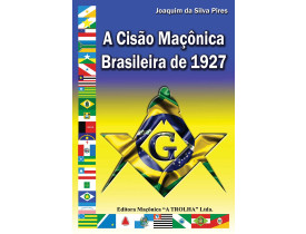 A CISÃO MAÇÔNICA BRASILEIRA DE 1927