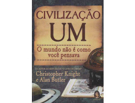 CIVILIZAÇÃO UM, O MUNDO NÃO É COMO VOCÊ PENSAVA