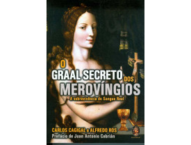 O GRAAL SECRETO DOS MEROVÍNGIOS