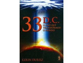 33 D. C. O ANO QUE TRANSFORMOU O MUNDO