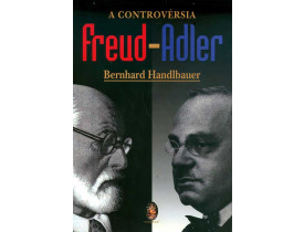 A CONTROVÉRSIA FREUD-ADLER