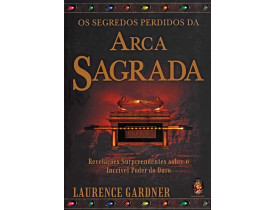OS SEGREDOS PERDIDOS DA ARCA SAGRADA