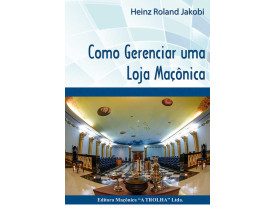 COMO GERENCIAR UMA LOJA MAÇÔNICA