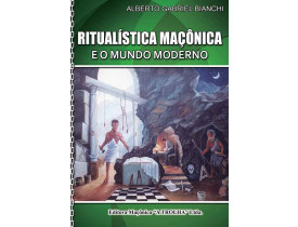 RITUALÍSTICA MAÇÔNICA E O MUNDO MODERNO