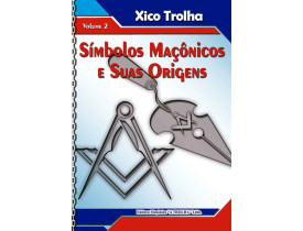 SÍMBOLOS MAÇÔNICOS E SUAS ORIGENS - VOLUME II