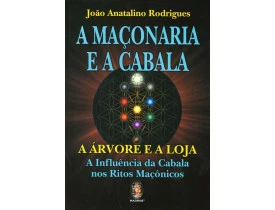 A MAÇONARIA E A CABALA – A ÁRVORE E A LOJA