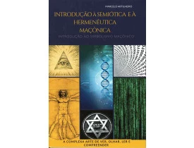 INTRODUÇÃO À SEMIÓTICA E A HERMENÊUTICA MAÇÔNICA