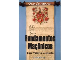 FUNDAMENTOS MAÇÔNICOS – OLD CHARGES