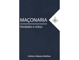 MAÇONARIA VERDADES E MITOS