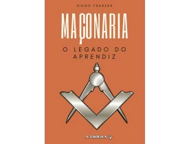 MAÇONARIA, O LEGADO DO APRENDIZ