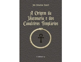 A ORIGEM DA MACONARIA E DOS CAVALEIROS TEMPLÁRIOS