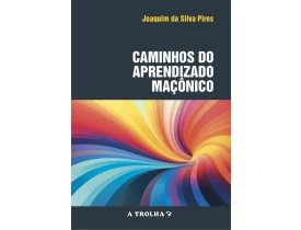 CAMINHOS DO APRENDIZADO MAÇÔNICO