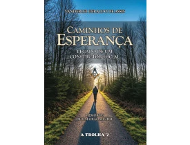 CAMINHOS DE ESPERANÇA – LEGADO DE UM CONSTRUTOR SOCIAL