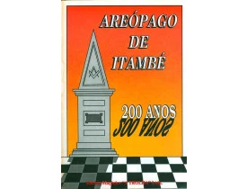 AREÓPAGO DE ITAMBÉ –  200 ANOS