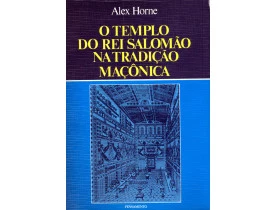 O TEMPLO DO REI SALOMÃO NA TRADIÇÃO MAÇÔNICA