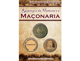RESPINGOS DA HISTÓRIA E A MAÇONARIA